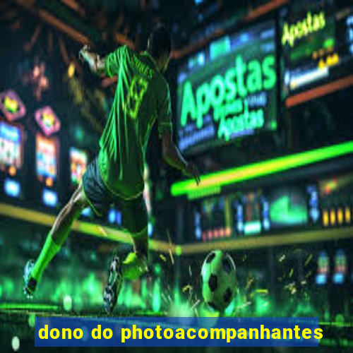 dono do photoacompanhantes